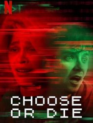 Choose or Die